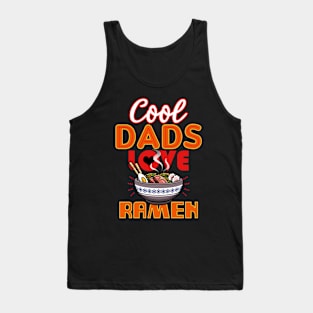 Cool Dads Love Ramen Gift For Father's Day Tank Top